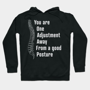 You Are One Adjustment Away From a Good Posture design / Chiropractor design / Chiropractor Student Gift, Chiropractor present / chiropractor gift idea Hoodie